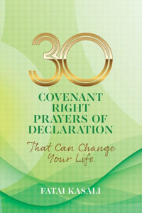 30 Covenant Right Prayers of Declaration That Can Change Your Life