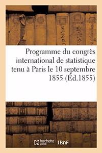 Programme Du Congrès International de Statistique Tenu À Paris Le 10 Septembre 1855