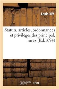 Statuts, Articles, Ordonnances Et Privilèges Des Principal, Jurez