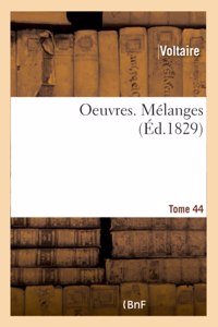 Oeuvres. Mélanges. Tome 44