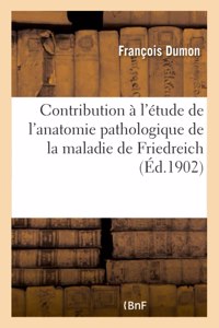 Contribution À l'Étude de l'Anatomie Pathologique de la Maladie de Friedreich