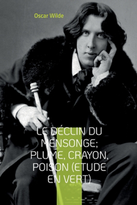 Déclin du Mensonge; Plume, Crayon, Poison (Etude en vert)