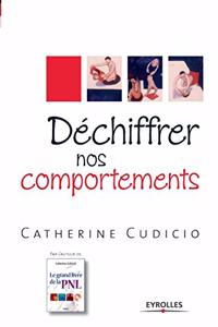 Déchiffrer nos comportements