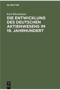 Die Entwicklung des deutschen Aktienwesens im 19. Jahrhundert