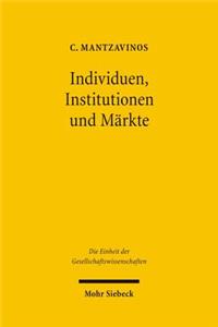 Individuen, Institutionen Und Markte