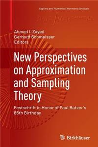 New Perspectives on Approximation and Sampling Theory