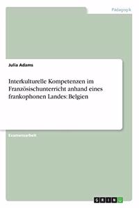 Interkulturelle Kompetenzen im Französischunterricht anhand eines frankophonen Landes