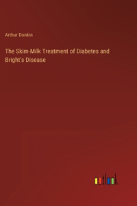 Skim-Milk Treatment of Diabetes and Bright's Disease