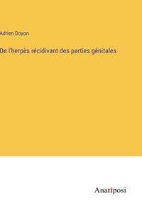 De l'herpès récidivant des parties génitales