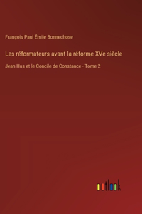 Les réformateurs avant la réforme XVe siècle