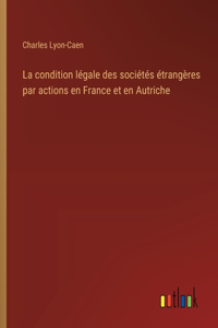 condition légale des sociétés étrangères par actions en France et en Autriche