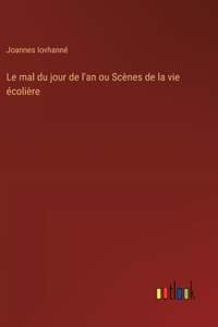 Le mal du jour de l'an ou Scènes de la vie écolière