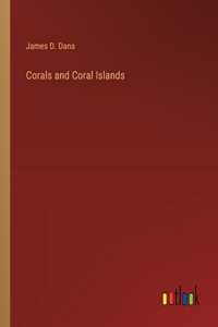 Corals and Coral Islands