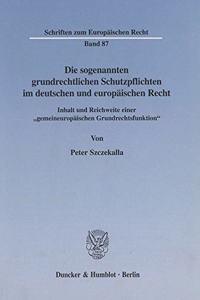 Die Sogenannten Grundrechtlichen Schutzpflichten Im Deutschen Und Europaischen Recht