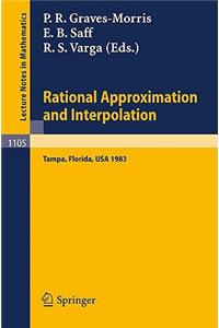 Rational Approximation and Interpolation: Proceedings of the United Kingdom - United States Conference, Held at Tampa, Florida, December 12-16, 1983