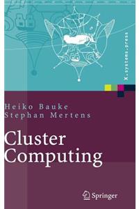 Cluster Computing: Praktische Einführung in Das Hochleistungsrechnen Auf Linux-Clustern