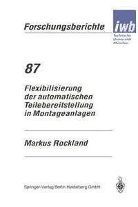 Flexibilisierung Der Automatischen Teilebereitstellung in Montageanlagen