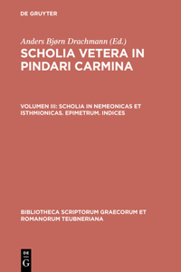 Scholia in Nemeonicas et Isthmionicas. Epimetrum. Indices