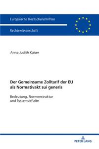 Der Zolltarif der Europaeischen Union als Normativakt sui generis