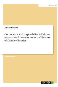 Corporate social responibility within an international business context - The case of DaimlerChrysler