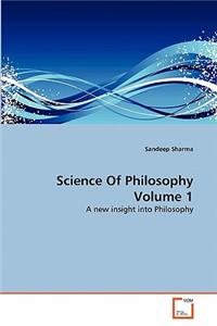 Science Of Philosophy Volume 1