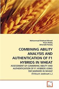 Combining Ability Analysis and Authentication of F1 Hybrids in Wheat
