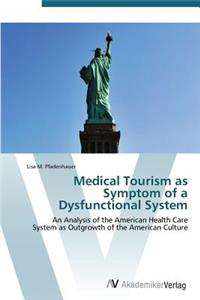 Medical Tourism as Symptom of a Dysfunctional System