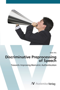 Discriminative Preprocessing of Speech