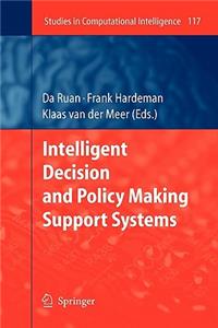 Intelligent Decision and Policy Making Support Systems
