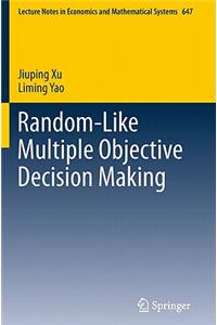 Random-Like Multiple Objective Decision Making