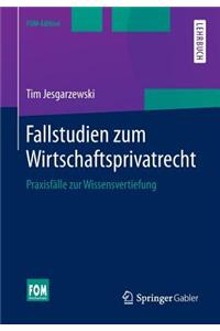 Fallstudien Zum Wirtschaftsprivatrecht: Praxisfalle Zur Wissensvertiefung