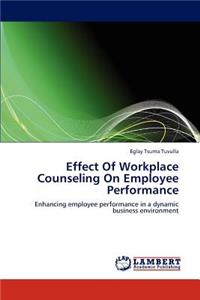 Effect Of Workplace Counseling On Employee Performance