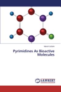 Pyrimidines As Bioactive Molecules