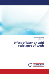 Effect of laser on acid resistance of teeth