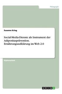 Social-Media-Dienste als Instrument der Adipositasprävention. Ernährungsaufklärung im Web 2.0