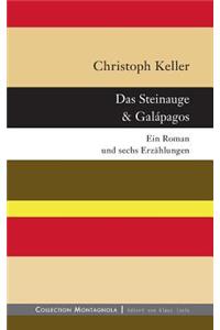 Steinauge & Galápagos: Ein Roman und sechs Erzählungen