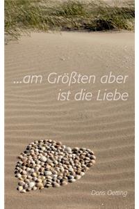 Am Größten aber ist die Liebe