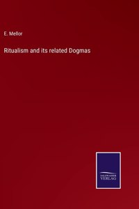 Ritualism and its related Dogmas