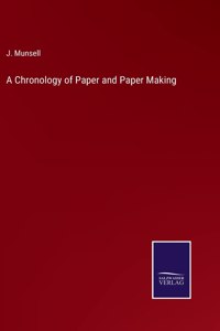 Chronology of Paper and Paper Making