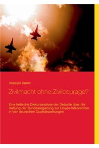 Zivilmacht ohne Zivilcourage?