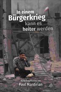 In einem Bürgerkrieg kann es heiter werden