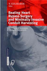 Beating Heart Bypass Surgery and Minimally Invasive Conduit Harvesting