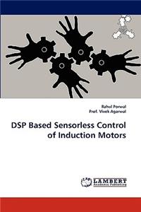 DSP Based Sensorless Control of Induction Motors