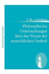 Philosophische Untersuchungen über das Wesen der menschlichen Freiheit