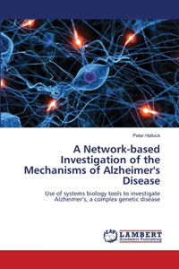 Network-based Investigation of the Mechanisms of Alzheimer's Disease