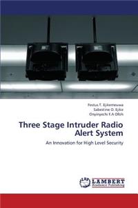 Three Stage Intruder Radio Alert System