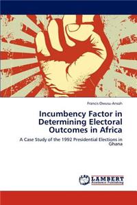 Incumbency Factor in Determining Electoral Outcomes in Africa