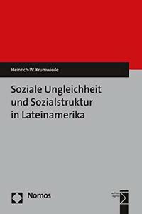 Soziale Ungleichheit Und Sozialstruktur in Lateinamerika