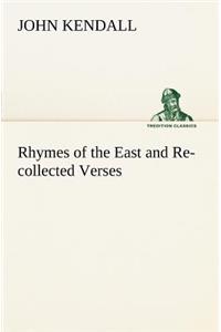 Rhymes of the East and Re-collected Verses