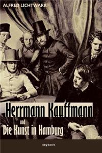Herrmann Kauffmann und die Kunst in Hamburg von 1800-1850